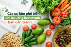 Các sai lầm khi ăn uống lành mạnh bạn cần tránh