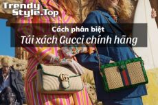 Cách phân biệt túi xách Gucci chính hãng | Túi xách Gucci chính hãng