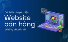 Cách tối ưu giao diện website bán hàng để tăng chuyển đổi