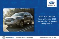 Đánh Giá Chi Tiết Subaru Forester 2025 Ra Mắt Thị Trường Đông Nam Á