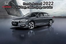 Đánh giá lăn bánh Honda Accord 2022: Lái hay, cabin rộng, an toàn