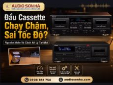 Đầu Cassette Chạy Chậm, Sai Tốc Độ? Nguyên Nhân Và Cách Xử Lý Tại Nhà