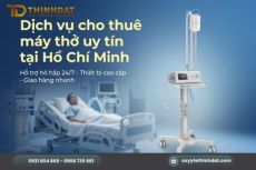Dịch vụ cho thuê máy thở uy tín tại Hồ Chí Minh