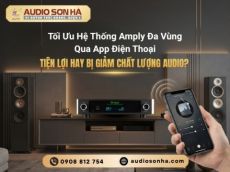Điều Khiển Amply Đa Vùng Qua App Có Giảm Chất Lượng Audio?
