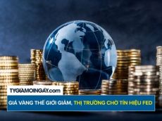 Giá vàng thế giới giảm mạnh, thị trường chờ tín hiệu từ Fed