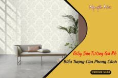 Giấy Dán Tường Giá Rẻ, Biểu Tượng Của Phong Cách Sống Không Lỗi Mốt