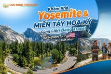 Khám Phá Yosemite & Miền Tây Hoa Kỳ Cùng Liên Bang Travel