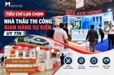 Kinh nghiệm xương máu khi lựa chọn đối tác thi công gian hàng sự kiện