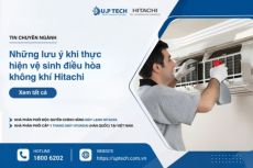 Những lưu ý khi thực hiện vệ sinh điều hòa không khí Hitachi