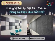 Những Vị Trí Lắp Đặt Tấm Tiêu Âm Mang Lại Hiệu Quả Tốt Nhất