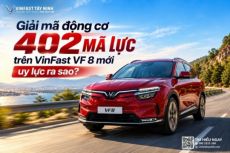 Sức mạnh 402 mã lực trên VinFast VF 8 bản nâng cấp có gì đặc biệt?