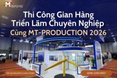 Thi Công Gian Hàng Triển Lãm Chuyên Nghiệp Cùng MT-PRODUCTION