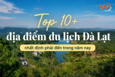 Top 10+ địa điểm du lịch Đà Lạt nhất định phải đến trong năm nay