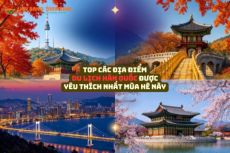 Top Các Địa Điểm Du Lịch Hàn Quốc Được Yêu Thích Nhất Mùa Hè Này
