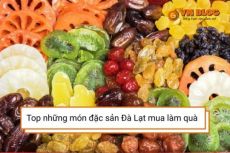 Top những món đặc sản Đà Lạt đáng mua về làm quà