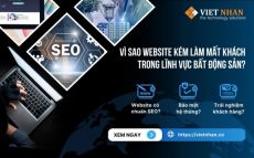 Vì sao website kém làm mất khách trong lĩnh vực bất động sản?